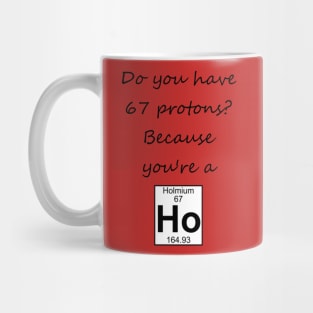 Do You Have 67 Protons? Mug